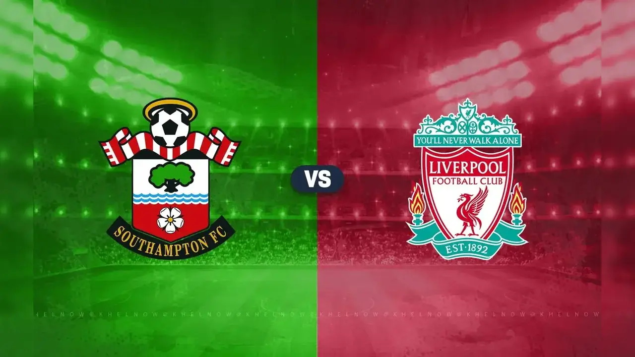 موعد مباراة ليفربول و ساوثهامبتون